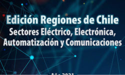 Próxima Edición Especial Regiones de Chile – Sectores Eléctrico, Electrónica, Automatización y Comunicaciones