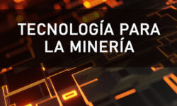 AIE lanza la edición Tecnología para la Minería